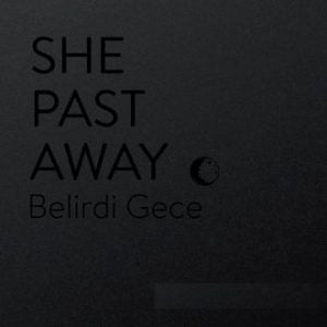 She Past Away - Belirdi Gece (LP, Album, Ltd, RE, RM)