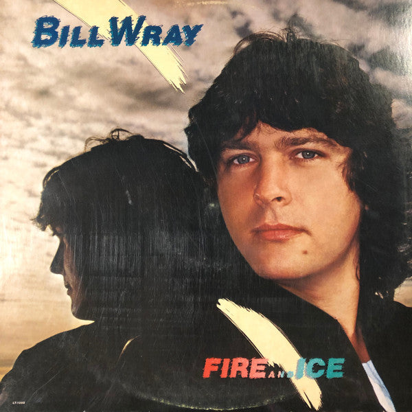 Bill Wray - Fire And Ice (LP, Album)