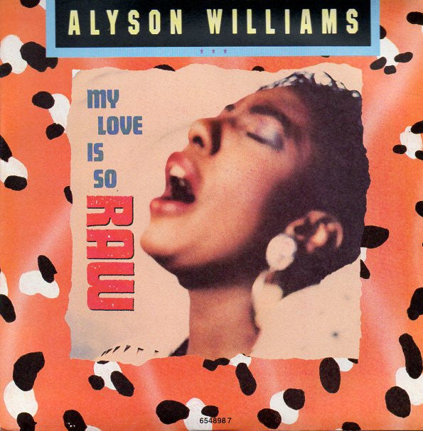 Alyson Williams - My Love Is So Raw (7", Single)