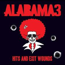 Alabama 3 - Hits And Exit Wounds (CD, Comp)