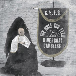 The Riverboat Gamblers - The Wolf You Feed (CD, Dig)