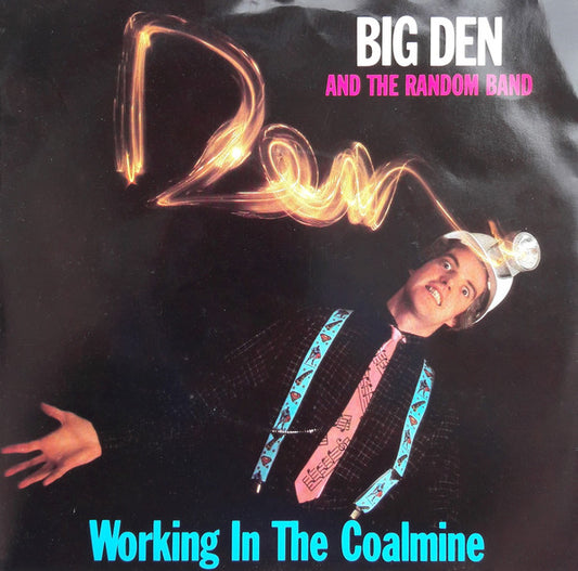 Big Den And The Random Band* - Working In The Coalmine (7", Single)