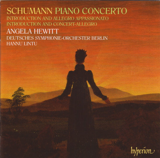 Schumann*, Angela Hewitt, Deutsches Symphonie-Orchester Berlin, Hannu Lintu - Piano Concerto • Introduction And Allegro Appassionato • Introduction And Concert-Allegro (CD, Album)
