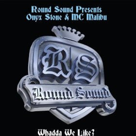 Round Sound Presents Onyx Stone* & MC Malibu* - Whadda We Like? (12", Single)