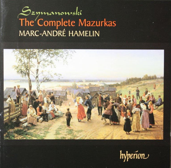 Szymanowski*, Marc-André Hamelin - The Complete Mazurkas (CD)