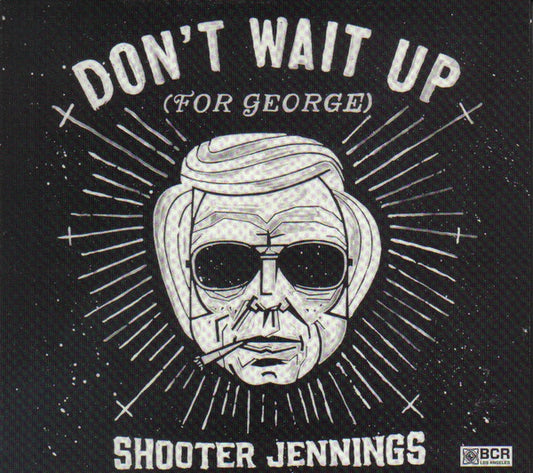 Shooter Jennings - Don't Wait Up (For George) (CD, EP, Dig)
