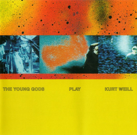 The Young Gods - The Young Gods Play Kurt Weill (CD, Album, RE)