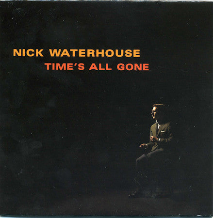 Nick Waterhouse (2) - Time's All Gone (CD, Album, Car)