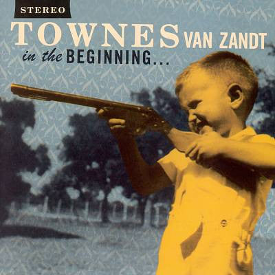 Townes Van Zandt - In The Beginning... (CD, Album, Comp, RE)
