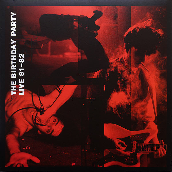 The Birthday Party - Live 81-82 (2xLP, Album, RE + CD, Album, RE)