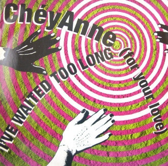 ChéyAnne - I've Waited Too Long (For Your Love) (12")
