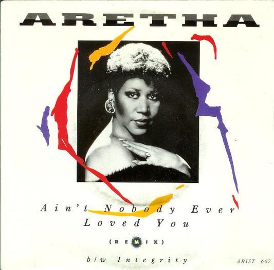 Aretha Franklin - Ain't Nobody Ever Loved You (7", Single)