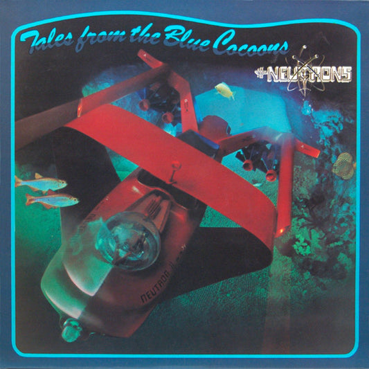 The Neutrons - Tales From The Blue Cocoons (LP, Album, Gat)