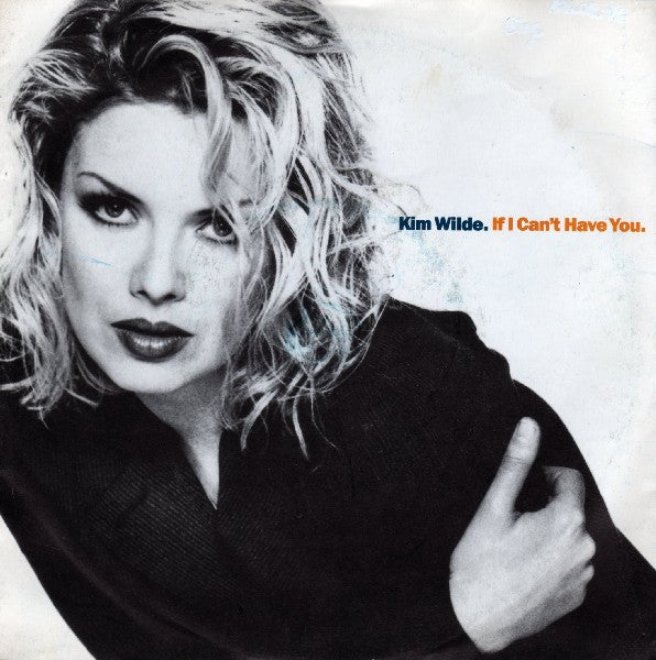 Kim Wilde - If I Can't Have You (7", Single)