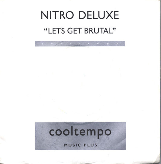 Nitro Deluxe - Let's Get Brutal (7", Single)