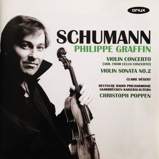 Schumann*, Clara Schumann, Philippe Graffin, Deutsche Radio Philharmonie Saarbrücken Kaiserslautern, Christoph Poppen, Claire Désert - Violin Concerto (arr. From Cello Concerto) / Violin Sonata No. 2 (CD, Album)
