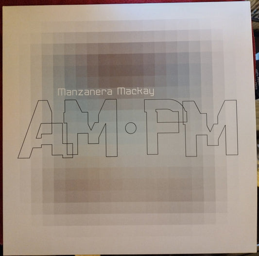 Manzanera Mackay* - AM • PM (LP, Album)