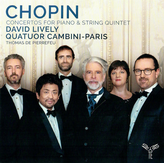 Chopin* - David Lively, Quatuor Cambini-Paris*, Thomas de Pierrefeu - Concertos For Piano & String Quintet (CD, Album)