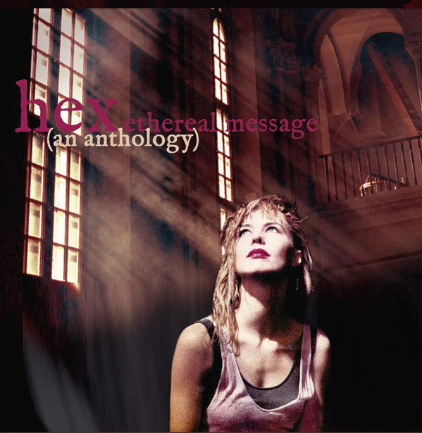 Hex (7) - Ethereal Message (An Anthology) (2xCD, Album, Comp, RE, RM)