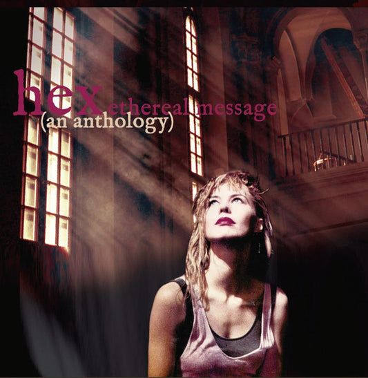 Hex (7) - Ethereal Message (An Anthology) (2xCD, Album, Comp, RE, RM)