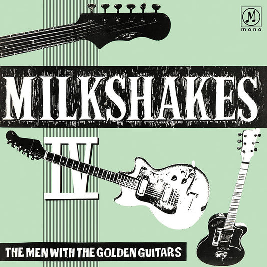 The Milkshakes* - Milkshakes IV: The Men With The Golden Guitars (LP, Album, Mono, RE)