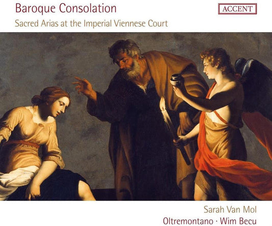 Sarah Van Mol, Oltremontano, Wim Becu - Baroque Consolation - Sacred Arias At The Imperial Viennese Court (CD)