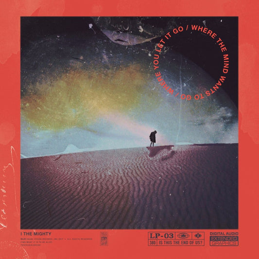 I The Mighty - Where The Mind Wants To Go / Where You Let It Go (CD, Album, Dig)