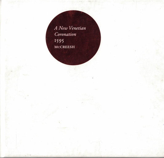 Andrea* & Giovanni Gabrieli – Gabrieli Consort & Players*, Paul McCreesh - A New Venetian Coronation 1595 (CD, Album)
