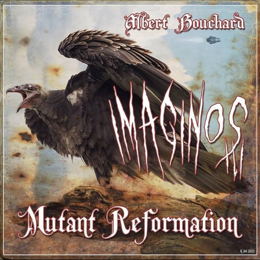 Albert Bouchard - Imaginos III - Mutant Reformation (CD, Album, Dig)
