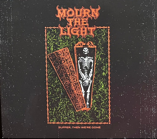 Mourn The Light - Suffer, Then We're Gone (CD, Album)