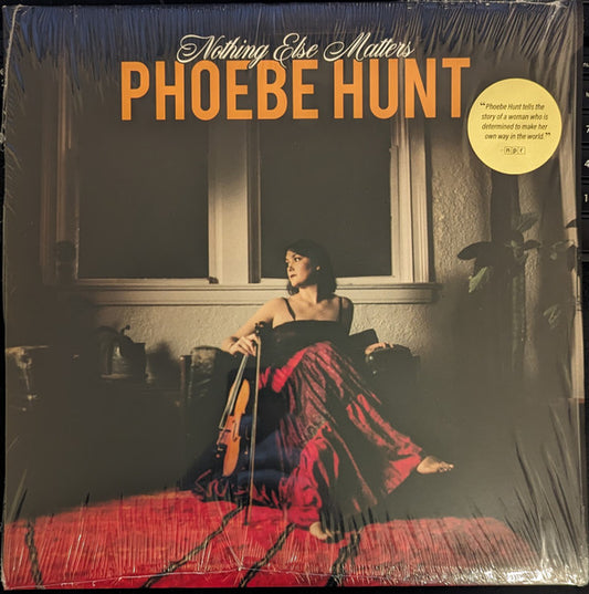 Phoebe Hunt - Nothing Else Matters (LP, Album)