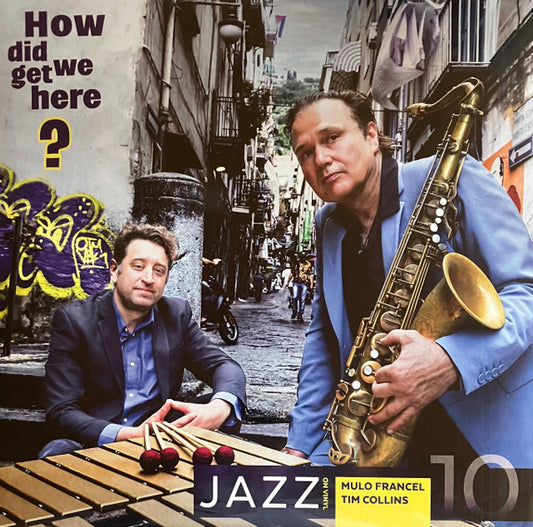 Mulo Francel, Tim Collins (5) - How did we get here (LP)