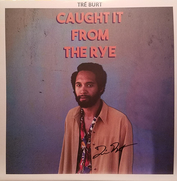 Tré Burt - Caught It From The Rye (LP, Album)