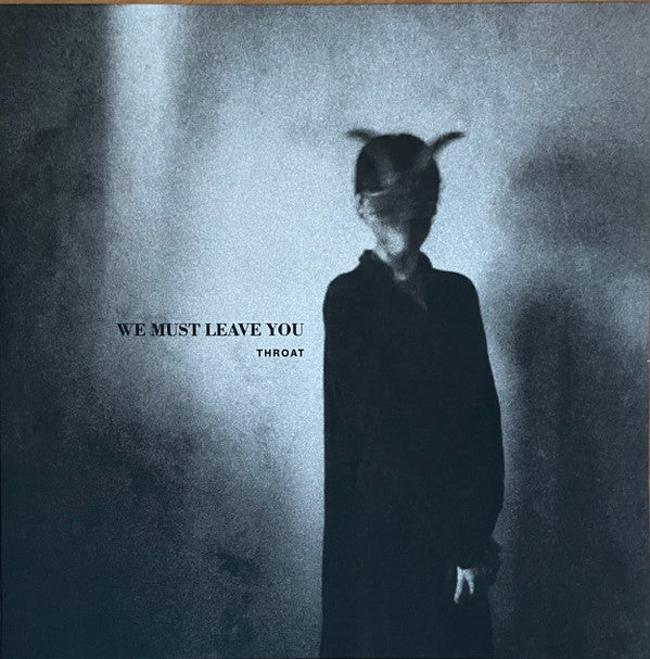 Throat (3) - We Must Leave You (LP, Album)