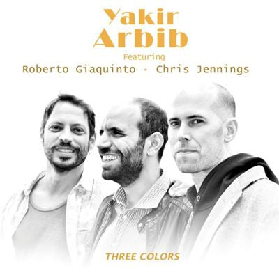 Yakir Arbib  -  Roberto Giaquinto  -  Chris Jennings* - Three Colors (CD, Album)