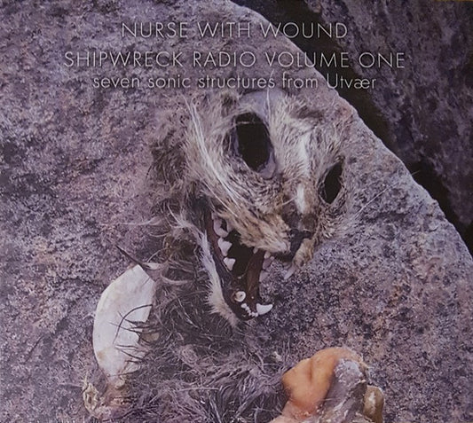 Nurse With Wound - Shipwreck Radio Volume One (Seven Sonic Structures From Utvær) (2xCD, Album, Enh, RE, RM)