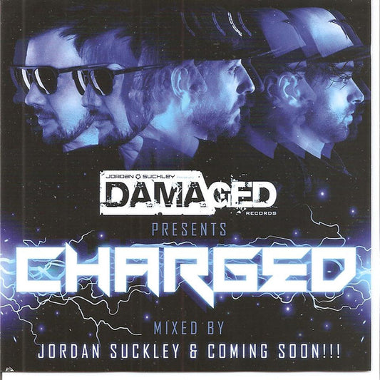 Jordan Suckley & Coming Soon (5) - Jordan Suckley presents.. Damaged presents Charged (2xCD, Comp, Mixed)
