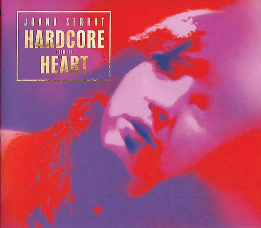 Joana Serrat - Hardcore From The Heart (CD, Album, Sof)