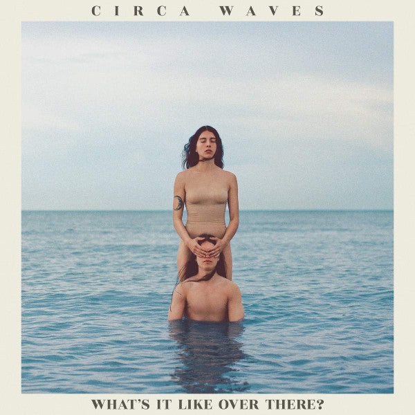 Circa Waves - What's It Like Over There? (LP, Album)