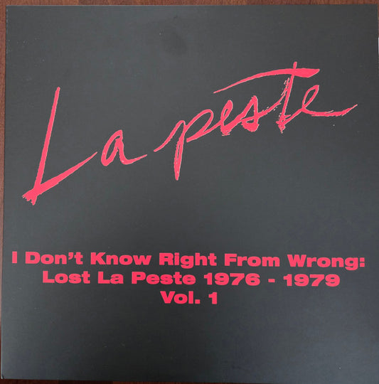 La Peste (3) - I Don't Know Right From Wrong Lost La Peste 1976 - 1979 Vol. 1 (2x12", Comp)
