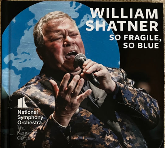 William Shatner, National Symphony Orchestra - So Fragile, So Blue (CD)