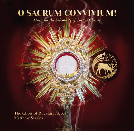 The Choir Of Buckfast Abbey* / Matthew Searles (2), Charles Maxtone-Smith - O Sacrum Convivium: Music For The Solemnity Of Corpus Christi (CD, Album)