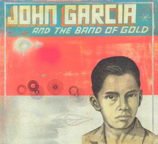 John Garcia And The Band Of Gold - John Garcia And The Band Of Gold (CD, Album, Ltd, Dig)
