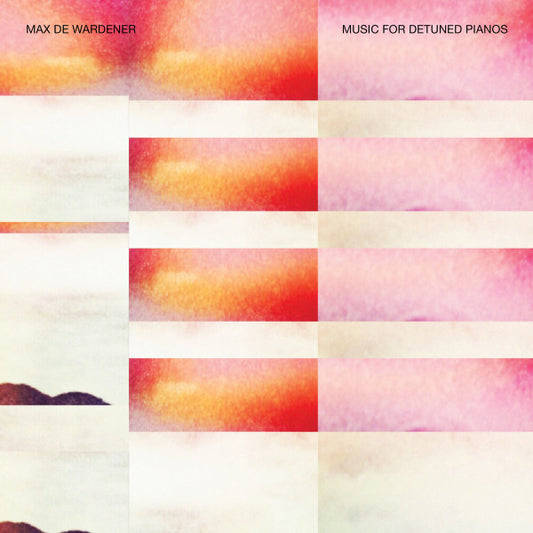 Max de Wardener - Music For Detuned Pianos (LP)