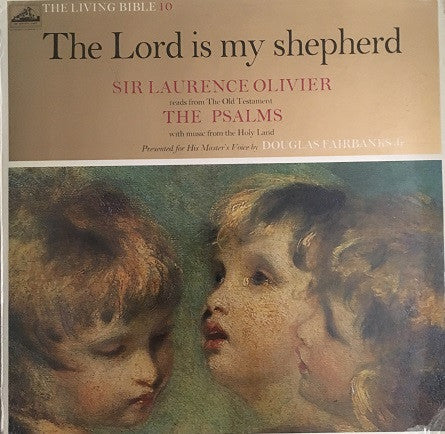 Sir Laurence Olivier*, Douglas Fairbanks Jr* - The Living Bible Volume 10. The Lord Is My Shepherd (LP, Album, Gat)
