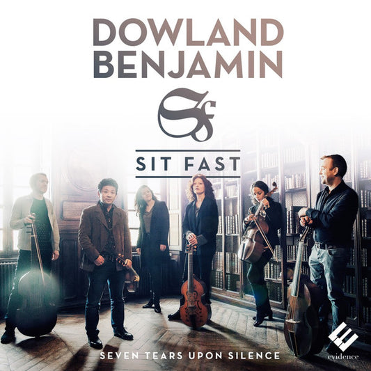 Dowland*, Benjamin*, Sit Fast - Seven Tears Upon Silence (CD)