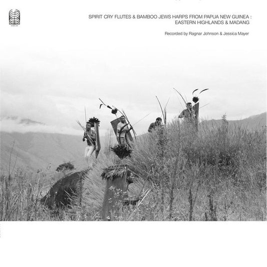 Ragnar Johnson & Jessica Mayer - Spirit Cry Flutes And Bamboo Jews Harps From Papua New Guinea : Eastern Highlands And Madang (2xCD, Album)