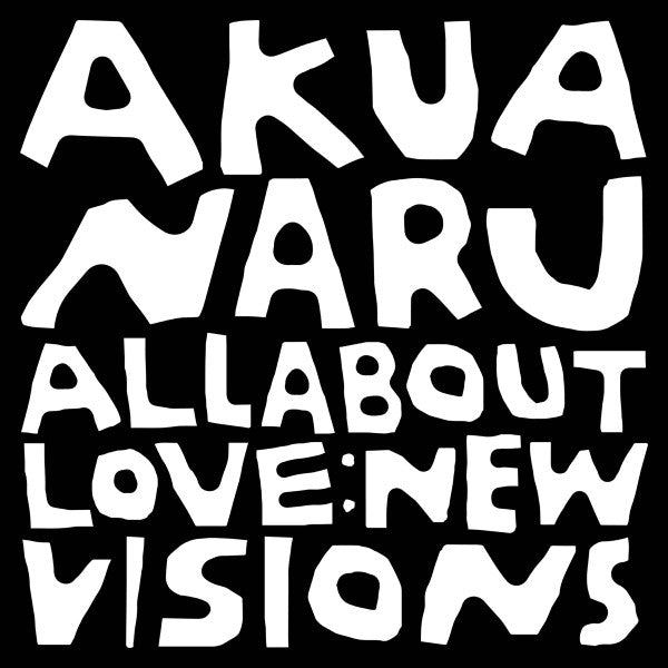 Akua Naru - All About Love: New Visions (CD, Album)