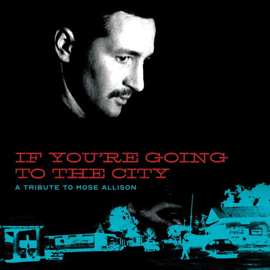 Various - If You're Going To The City: A Tribute To Mose Allison (CD + DVD-V)