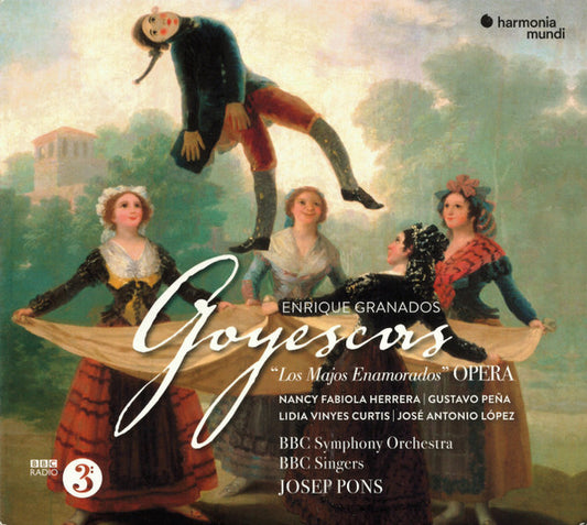 Enrique Granados – BBC Symphony Orchestra, BBC Singers, Josep Pons - Goyescas ('Los Majos Enamorados' Opera) (CD, Album)